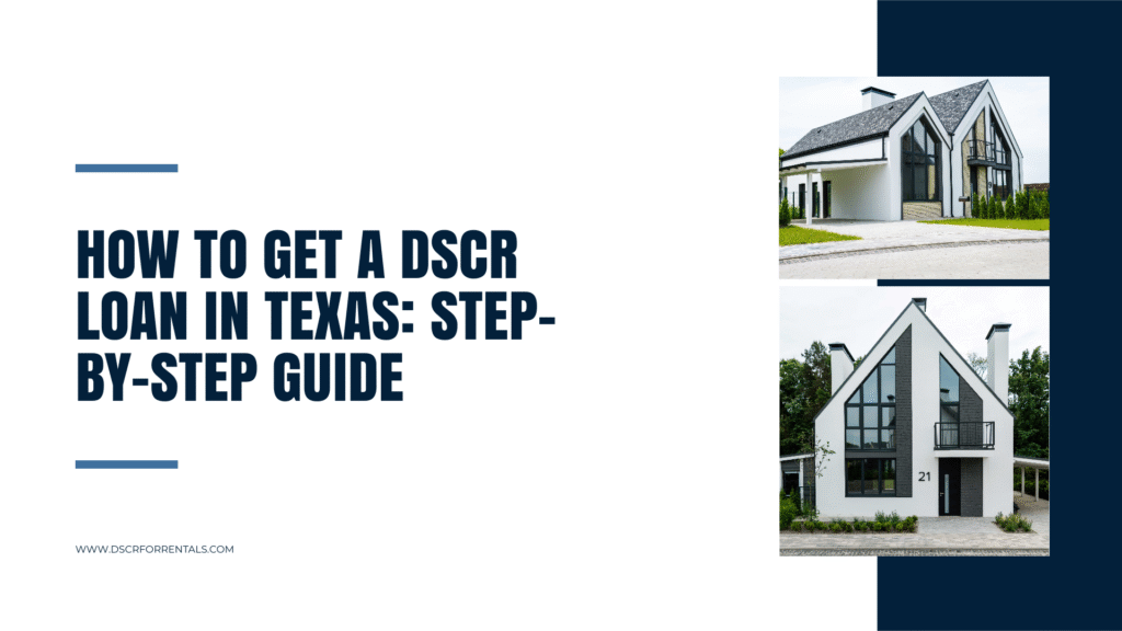 DSCR loan application process in Texas for real estate investors in 2025