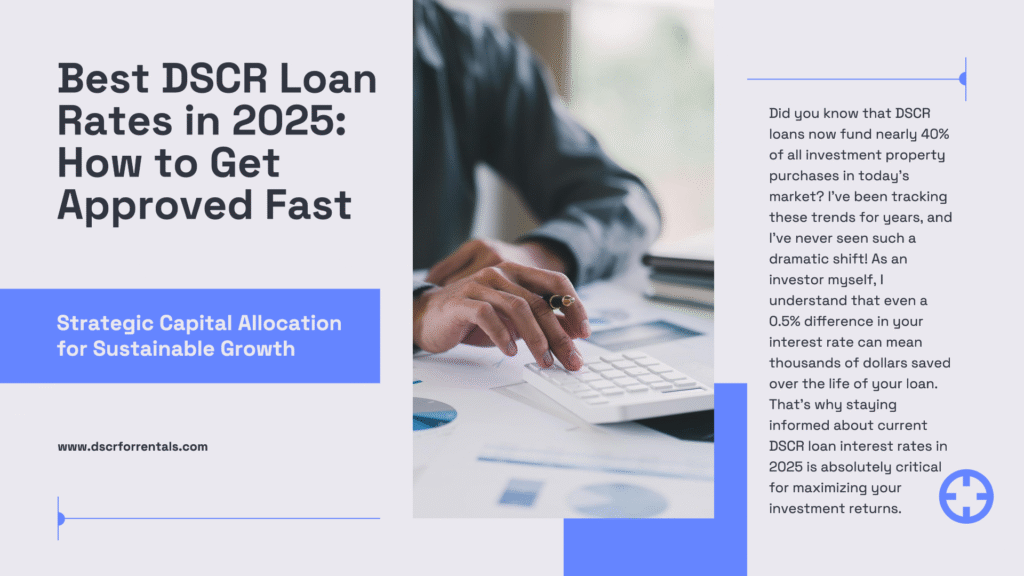 Investor reviewing DSCR loan interest rates chart and fast approval checklist in 2025Investor reviewing DSCR loan interest rates chart and fast approval checklist in 2025